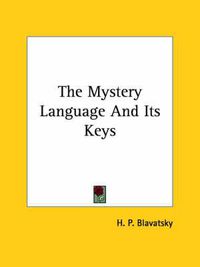 Cover image for The Mystery Language and Its Keys