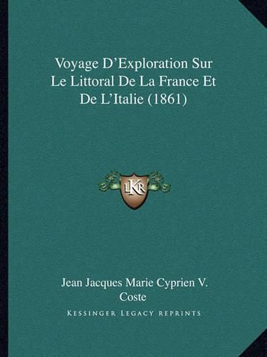 Cover image for Voyage D'Exploration Sur Le Littoral de La France Et de L'Italie (1861)