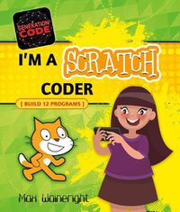 Cover image for I'm a Scratch Coder