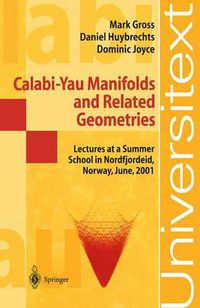 Cover image for Calabi-Yau Manifolds and Related Geometries: Lectures at a Summer School in Nordfjordeid, Norway, June 2001