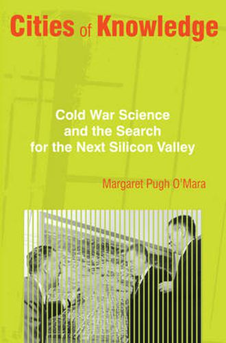 Cover image for Cities of Knowledge: Cold War Science and the Search for the Next Silicon Valley