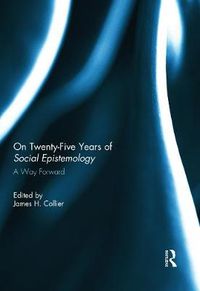 Cover image for On Twenty-Five Years of Social Epistemology: A Way Forward