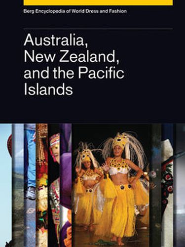 Cover image for Berg Encyclopedia of World Dress and Fashion Vol 7: Australia, New Zealand, and the Pacific Islands