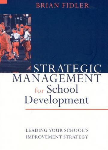 Cover image for Strategic Management for School Development: Leading Your School's Improvement Strategy