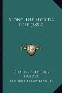 Cover image for Along the Florida Reef (1892)