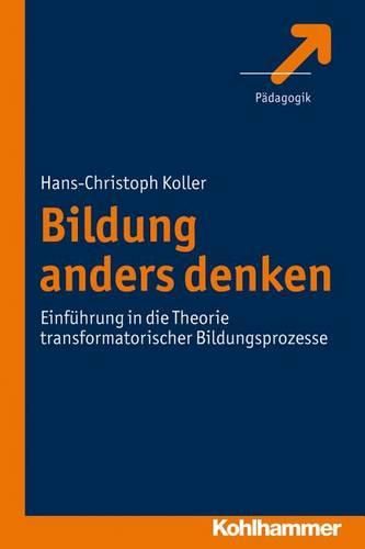 Cover image for Bildung Anders Denken: Einfuhrung in Die Theorie Transformatorischer Bildungsprozesse