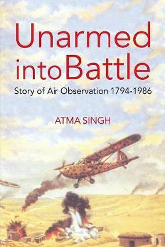 Cover image for Unarmed into Battle: Story of Air Observation 1794-1986