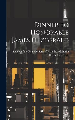 Cover image for Dinner to Honorable James Fitzgerald