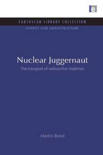 Nuclear Juggernaut: The transport of radioactive materials