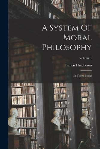 A System Of Moral Philosophy