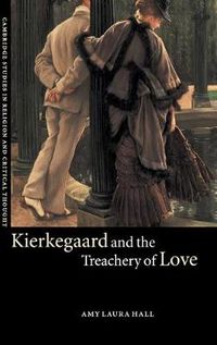 Cover image for Kierkegaard and the Treachery of Love