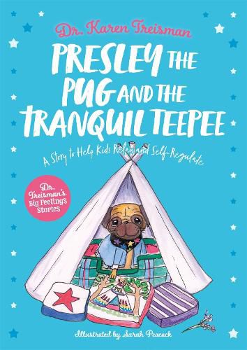 Presley the Pug and the Tranquil Teepee: A Story to Help Kids Relax and Self-Regulate
