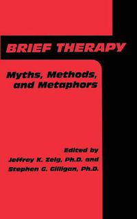 Cover image for Brief Therapy: Myths, Methods, And Metaphors