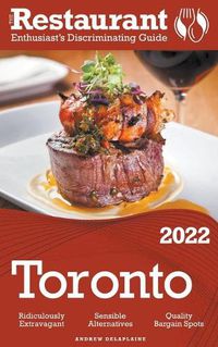 Cover image for 2022 Toronto - The Restaurant Enthusiast's Discriminating Guide