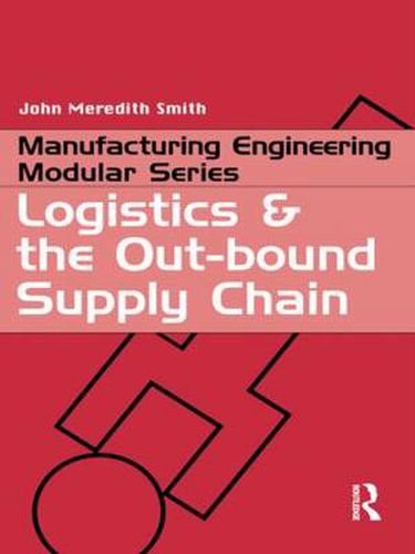 Cover image for Logistics and the Out-bound Supply Chain