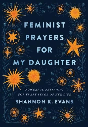 Cover image for Feminist Prayers for My Daughter - Powerful Petitions for Every Stage of Her Life