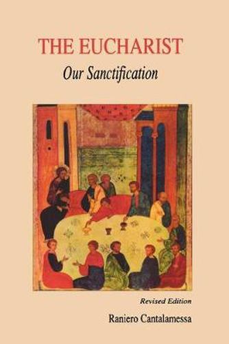 The Eucharist, Our Sanctification