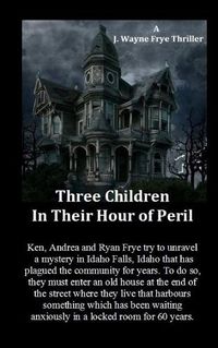 Cover image for Three Children in Their Hour of Peril