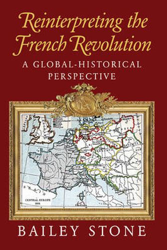 Cover image for Reinterpreting the French Revolution: A Global-Historical Perspective