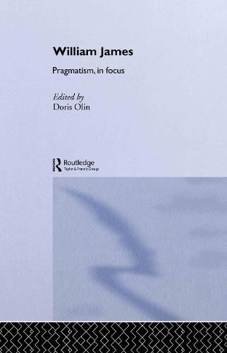 Cover image for William James Pragmatism in focus