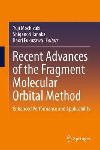 Cover image for Recent Advances of the Fragment Molecular Orbital Method: Enhanced Performance and Applicability