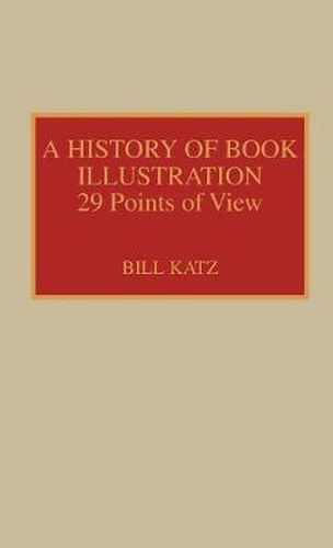 A History of Book Illustration: Twenty-Nine Points of View