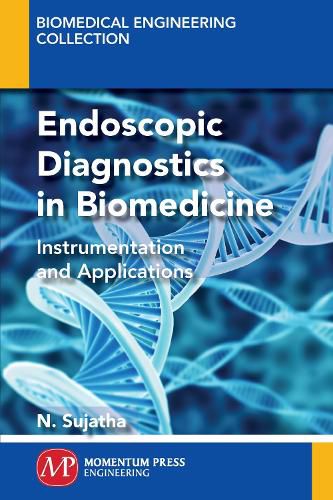 Cover image for Endoscopic Diagnostics in Biomedicine: Instrumentation and Applications