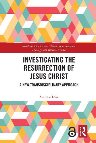 Cover image for Investigating the Resurrection of Jesus Christ: A New Transdisciplinary Approach