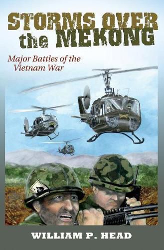 Cover image for Storms over the Mekong: Major Battles of the Vietnam War