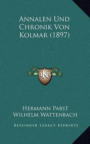 Cover image for Annalen Und Chronik Von Kolmar (1897)