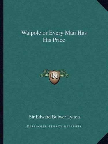 Walpole or Every Man Has His Price