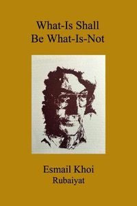 Cover image for What-Is Shall Be What-Is-Not