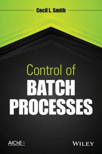 Cover image for Control of Batch Processes