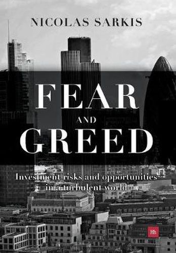 Cover image for Fear and Greed: Investment Risks and Opportunities in a Turbulent World