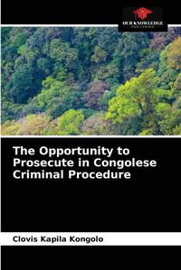 Cover image for The Opportunity to Prosecute in Congolese Criminal Procedure