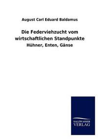 Cover image for Die Federviehzucht vom wirtschaftlichen Standpunkte