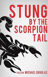 Cover image for Stung by the Scorpion Tail