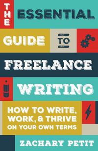 Cover image for The Essential Guide to Freelance Writing: The Inside Scoop from Writer's Digest