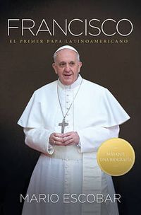 Cover image for Francisco: El primer papa latinoamericano