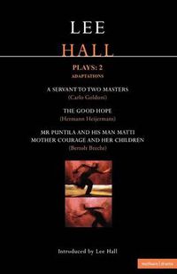 Cover image for Hall Plays: 2: Mr Puntila; Mother Courage; A Servant to Two Masters; The Good Hope