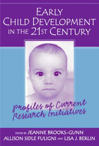 Early Child Development in the 21st Century: Profiles of Current Research Initiatives