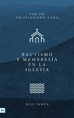 Baptism and Church Membership (Spanish translation)