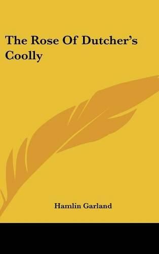 Cover image for The Rose Of Dutcher's Coolly