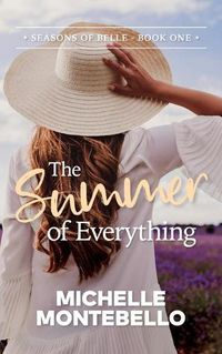 Cover image for The Summer of Everything: Seasons of Belle: Book 1