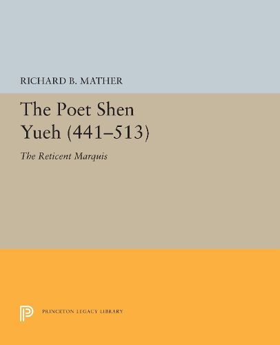 Cover image for The Poet Shen Yueh (441-513): The Reticent Marquis