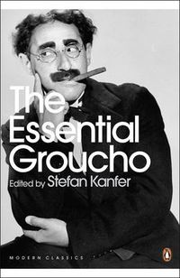 Cover image for The Essential Groucho: Writings by, for and about Groucho Marx