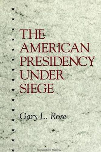 Cover image for The American Presidency Under Siege