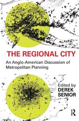 Cover image for The Regional City: An Anglo-American Discussion of Metropolitan Planning