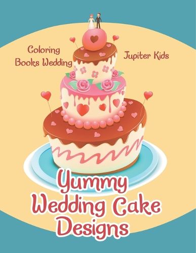 Cover image for Yummy Wedding Cake Designs