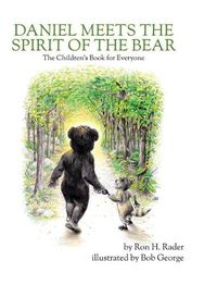 Cover image for Daniel Meets the Spirit of the Bear: The Children's Book for Everyone